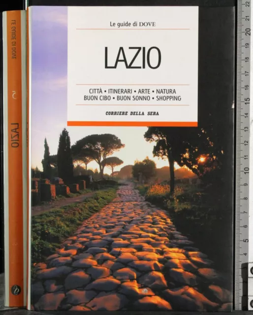 Le Guide Di Dove. Lazio. Aa.vv. Corriere Della Sera.