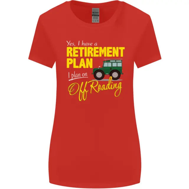 T-shirt da donna taglio più largo Retirement Plan Off Roading 4X4 Road divertente 6