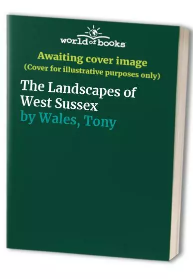 The Landscapes of West Sussex by Wales, Tony Paperback Book The Fast Free