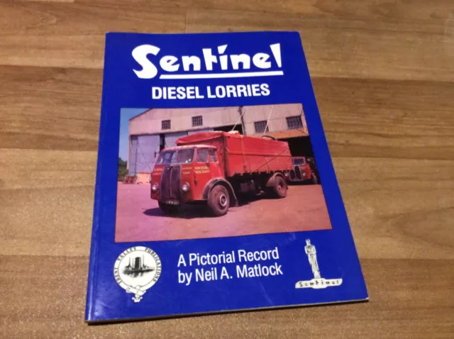 Sentinel Diesel Lorries- A Pictorial Record Illustrated Book- Freepost Uk