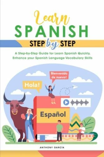 Spanish Learning Guide LEARN SPANISH STEP-BY-STEP: A Step-by-Step Guide for Learn Spanish ...