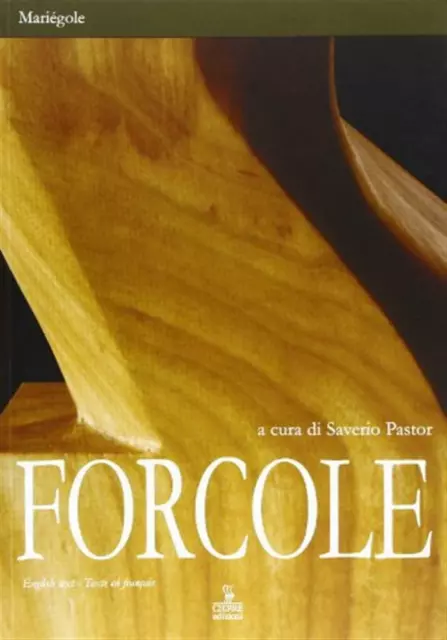 Forcole. Ediz. multilingue - Pastor S. (cur.)