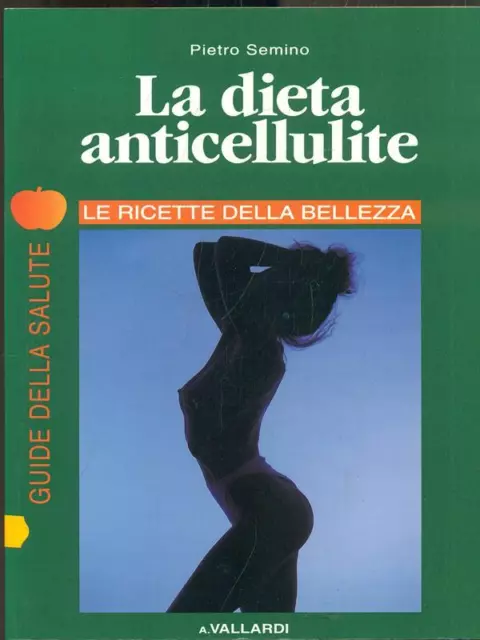 La Dieta Anticellulite Semino Pietro A.vallardi 1992 Guide Della Salute Brossura