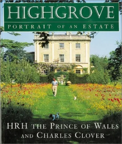 Highgrove: Portrait of an Estate by The Prince of Wales, HRH Paperback Book The