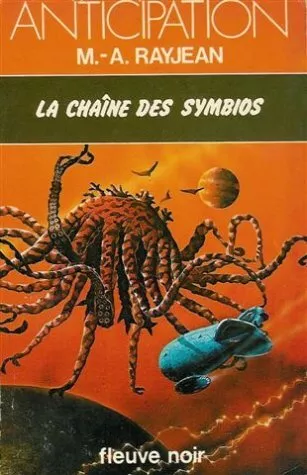 La chaîne des symbios : Collection : Anticipation fleuve noir n° 867