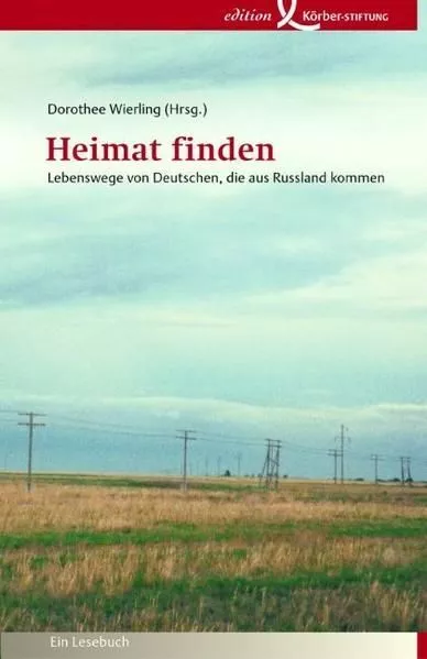 Heimat finden: Lebenswege von Deutschen, die aus Russland kommen Lebenswege von