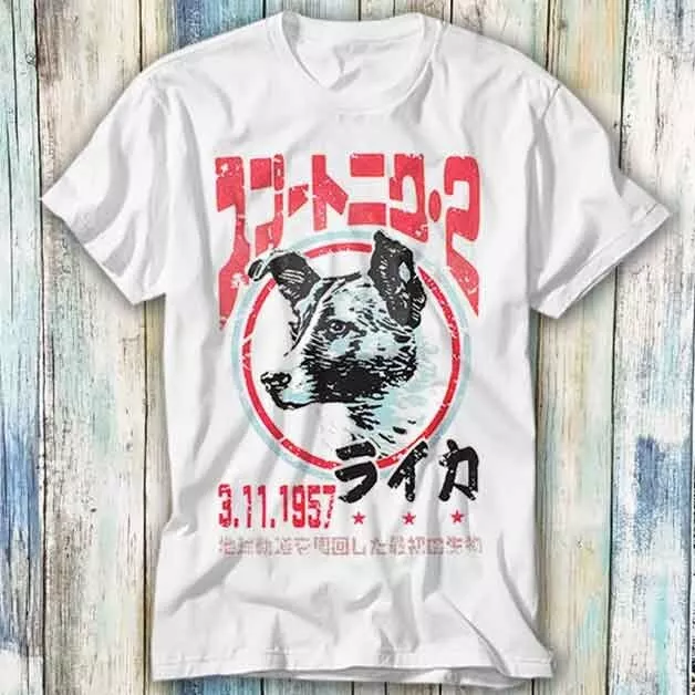 Laika 1957 Space CCCP Japanese Japan Sad T Shirt Meme Gift Top Tee Unisex 487