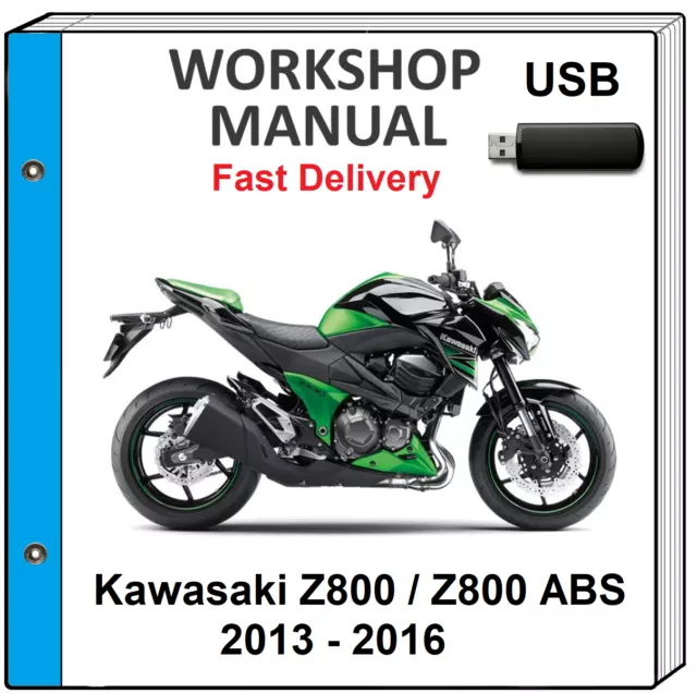 Kawasaki Z800 / Z800 Abs 2013 2014 2015 2016 Service Repair Shop Manual Usb