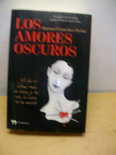 Los amores oscuros -Tapa blanda  2012 de Manuel Francisco Reina