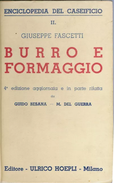MANUALI HOEPLI -BURRO E FORMAGGI - Giuseppe Fascietti  1935 XIII, quarta edizion