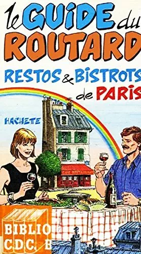 Le guide du routard: restos et bistrots de paris 1990/91