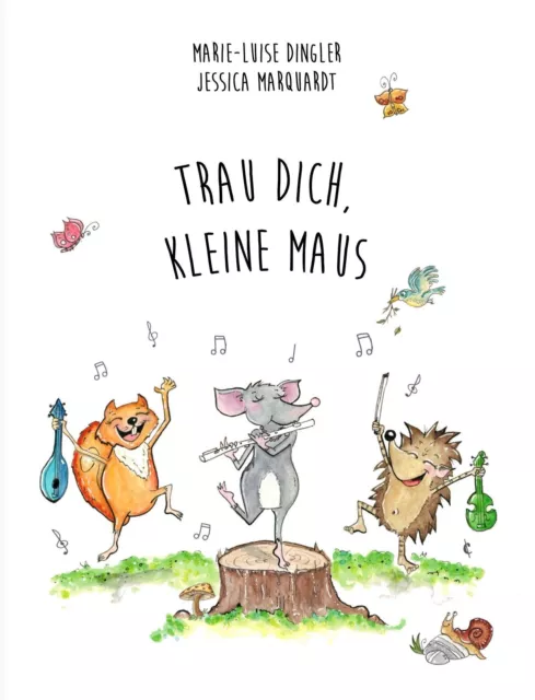 Trau dich, kleine Maus! (Hurra - Musikalische Abenteuer!) Marie-Luise Dingl ...