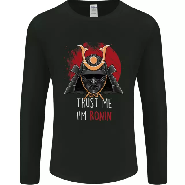 Trust Me Im Ronin MMA Martial Arts Samurai Mens Long Sleeve T-Shirt