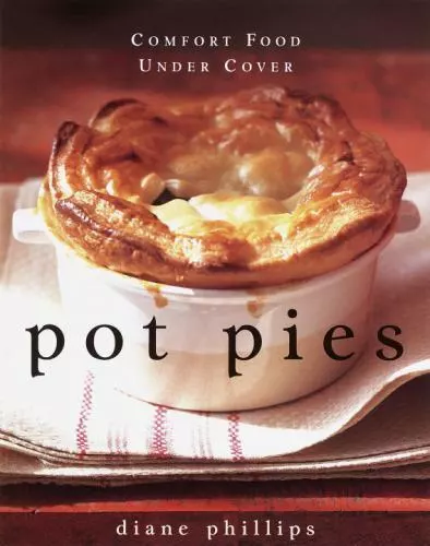 Pot Pies: Comfort Food Under Cover, Phillips, Diane, 9780385494588