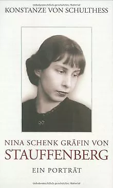 Nina Schenk Gräfin von Stauffenberg: Ein Porträt de v... | Livre | état très bon