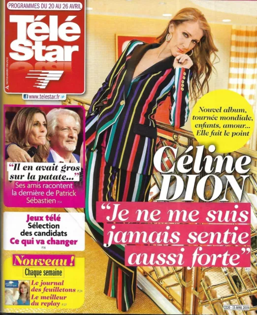 TELE STAR n°2220 20/04/2019  Céline Dion/ Patrick Sébastien/ M.Pokora/ Stallone