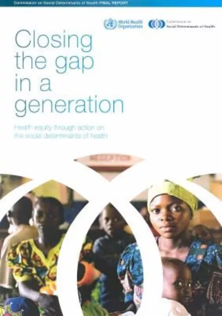 Closing the Gap in a Generation : Health Equity Through Action on