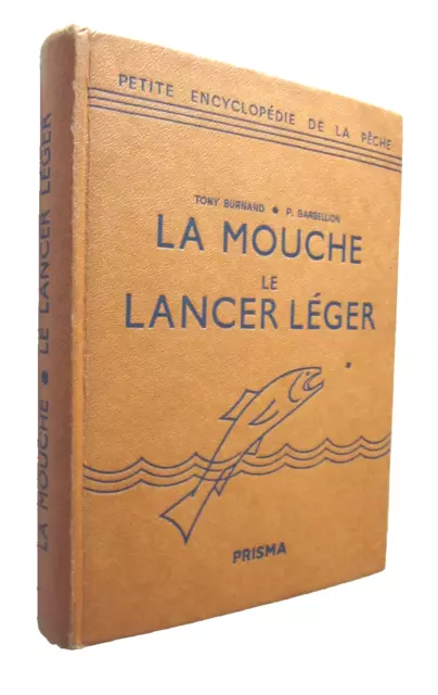 Peche : La Mouche Le Lancer Leger Burnand / Barbellion