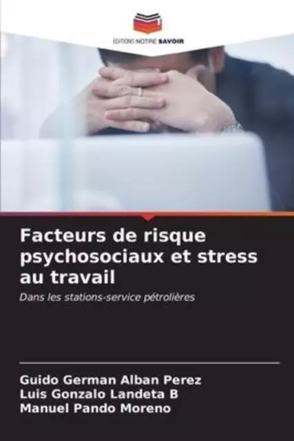 Facteurs de risque psychosociaux et stress au travail | Pérez (u. a.) | Buch