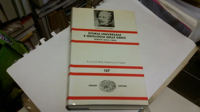 CATTANEO - STORIA UNIVERSALE E IDEOLOGIA DELLE GENTI 1852-1864 - EINAUDI, 29mr22 CATTANEO - STORIA UNIVERSALE E IDEOLOGIA DELLE GENTI 1852-1864 - EINAUDI, 29mr22