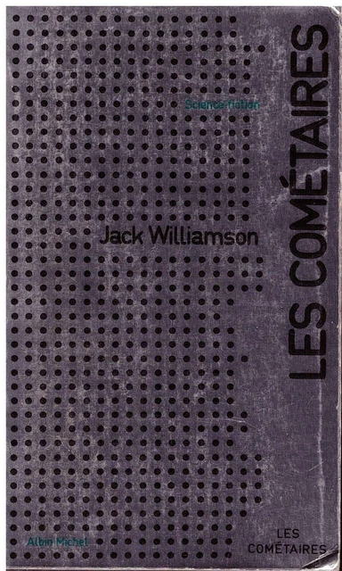 Les Cométaires - Jack Williamson - Albin Michel Science-fiction 1974 [Bon état]