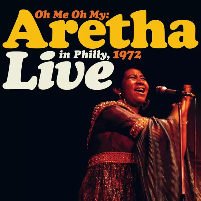 Oh Me Oh My Aretha Live In Philly, 1972 [VINYL]