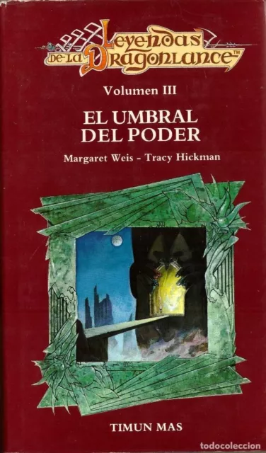 El umbral del poder (Leyendas de la Dragonlance, Volumen III) - M. Weis, T. Hick