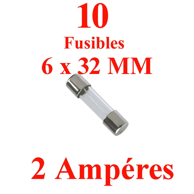 10 Fusibles en Verre 6 x 32 mm Puissance 2 Ampéres