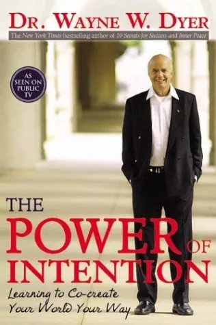 The Power of Intention by Wayne W. Dyer