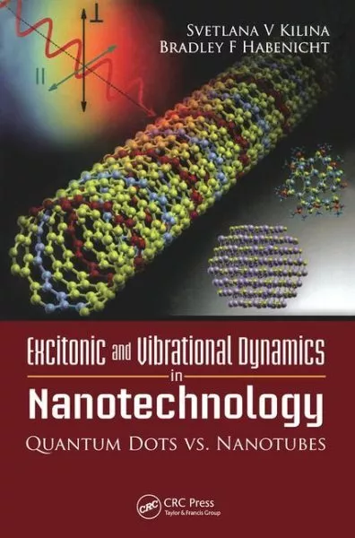Excitonic And Vibrational Dynamics In Nanotechnology : Quantum Dots Vs. Nanot...