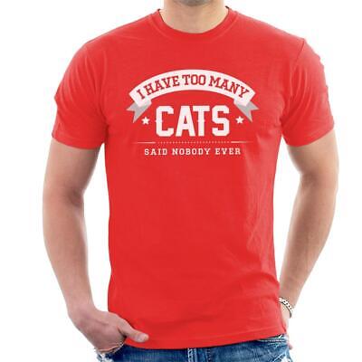 T-shirt da uomo I Have Too Many Cats Said Nobody Ever