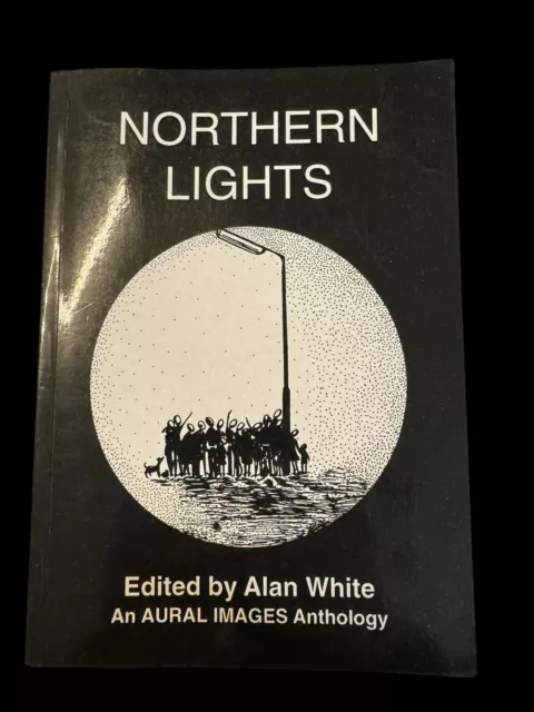 Northern Lights: An Aural Images Anthology Alan White PB Book 1995