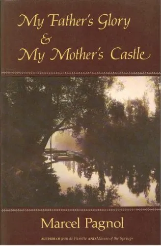 My Father's Glory and My Mother's Castle,Marcel Pagnol