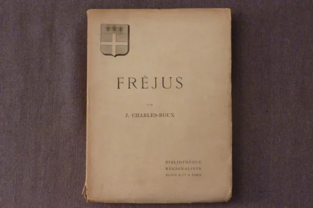 J. Charles -Roux / Fréjus  / Dédicace  / Sur Papier Hollande  / 1909