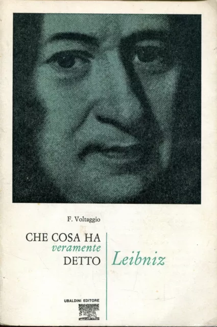 F. Voltaggio = CHE COSA HA VERAMENTE DETTO LEIBNIZ