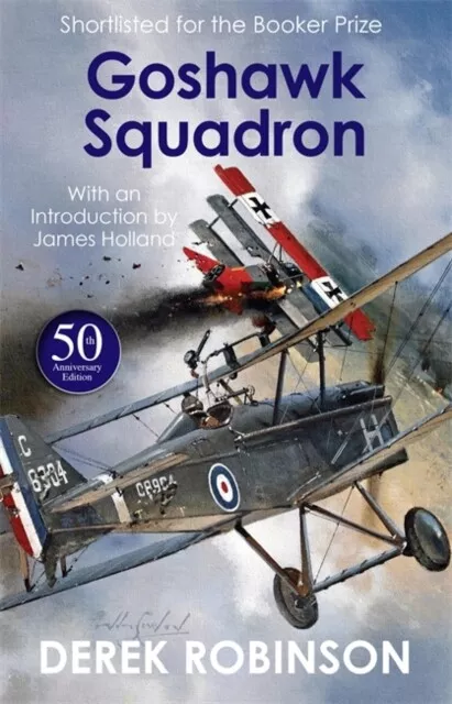 Derek Robinson - Goshawk Squadron   50th Anniversary Edition - New Pap - J245z