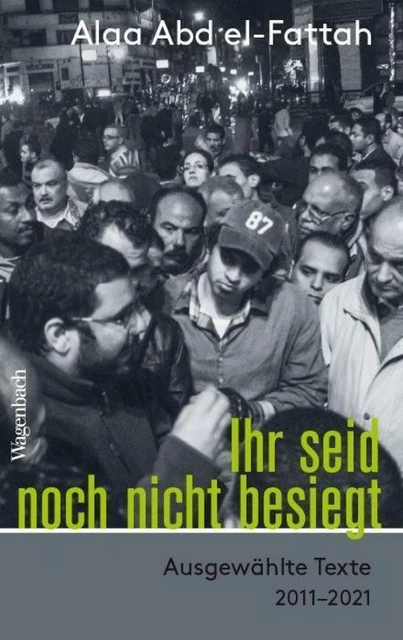 ALAA ABD EL-FATTAH / Ihr seid noch nicht besiegt9783803137241 EUR 22,00 ...