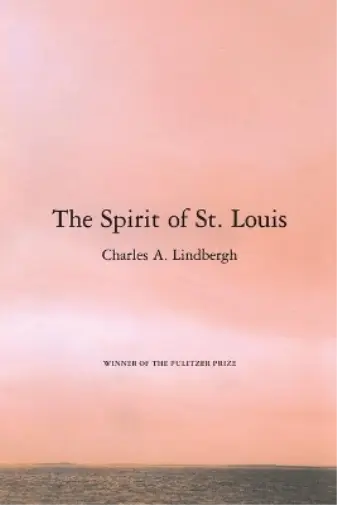 Charles A. Lindbergh Reeve Lindbergh The Spirit of St. Louis (Poche)