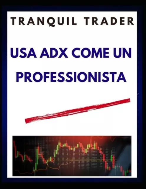 USA Adx Come Un Professionista by Tranquil Trader Paperback Book