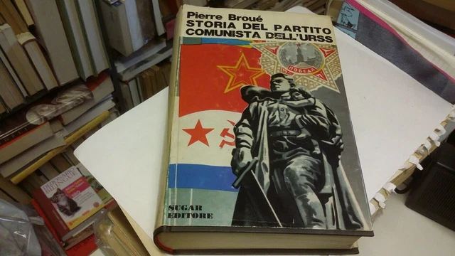 STORIA DEL PARTITO COMUNISTA DELL'URSS. PIERRE BROUÉ. SUGAR. 16mr22