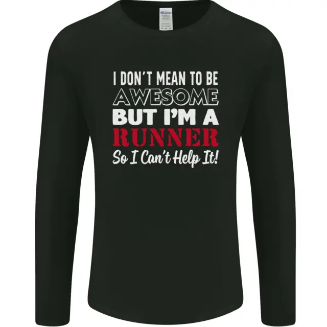 I Dont Mean to Be but Im Runner Running Mens Long Sleeve T-Shirt