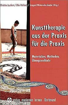 Kunsttherapie aus der Praxis für die Praxis: Materialien... | Buch | Zustand gut