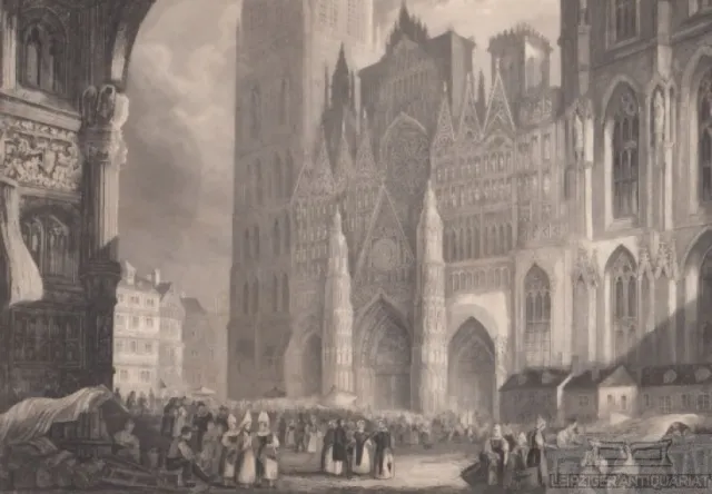 Die Cathedrale in Rouen. aus Meyers Universum, Stahlstich. Kunstgrafik, 1850