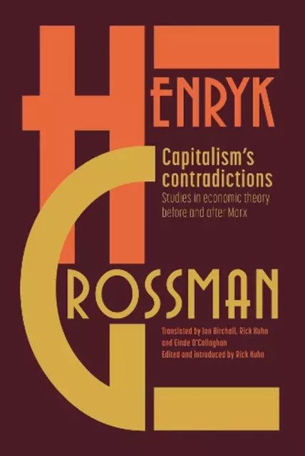 Capitalism's Contradictions: Studies of Economic Thought Before and After Marx b