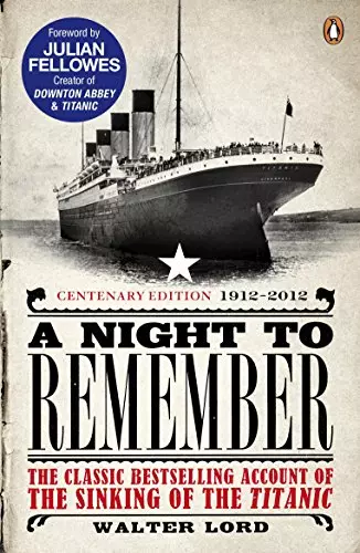 A Night to Remember: The Classic Bestselling Account of the Sinking of the Titan