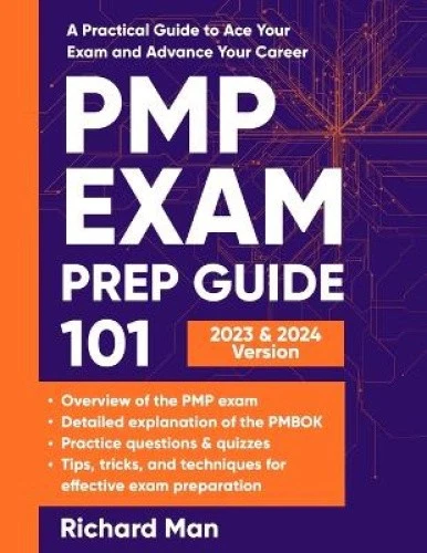 PMP EXAM PREP Guide 101: A Practical Guide to Ace Your Exam and Advance ...