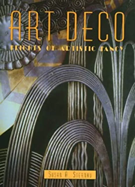 Art Deco : Flights of Artistic Fancy Hardcover Susan A. Sternau