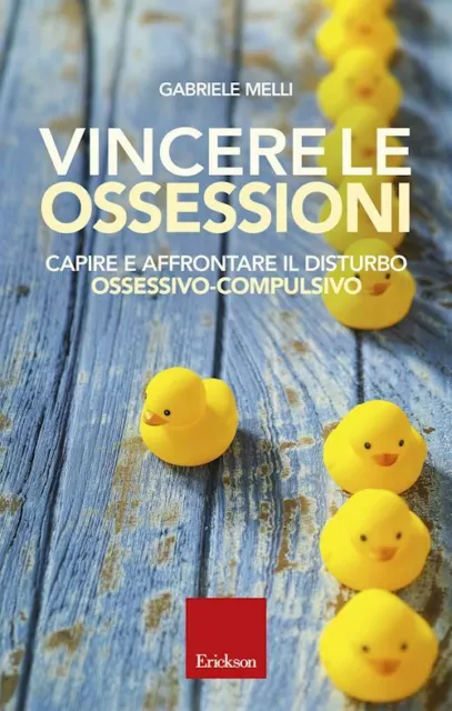 VINCERE LE OSSESSIONI  - MELLI GABRIELE - Erickson