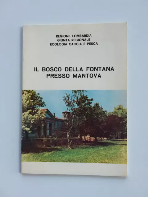 AA.VV. - IL BOSCO DELLA FONTANA PRESSO MANTOVA, Regione Lombardia, 1975