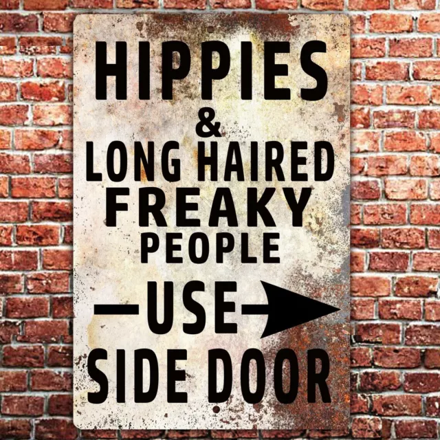 Hippies & Long-Haired Freaky people use the side door humorous Aluminum sign